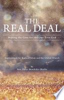 The Real Deal: Making the Case for the One True God