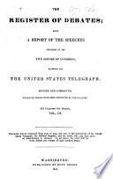 The Register of Debates; Being a Report of the Speeches Delivered in the Two Houses of Congress ... 23rd Congress, 1st Session