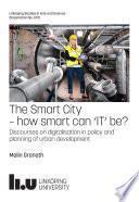 The Smart City – how smart can ’IT’ be?