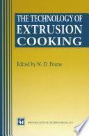 The Technology of Extrusion Cooking