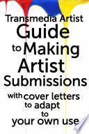 The Transmedia Artist Guide to Making Artist Submissions