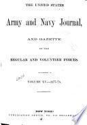 The United States Army and Navy Journal and Gazette of the Regular and Volunteer Forces