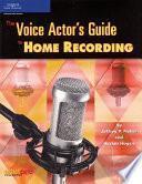 The Voice Actor's Guide to Home Recording