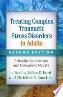 Treating Complex Traumatic Stress Disorders in Adults, Second Edition