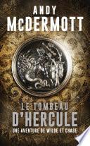 Une aventure de Wilde et Chase, T2 : Le tombeau d'Hercule