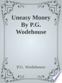 Uneasy Money By P.G. Wodehouse