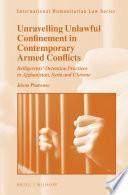 Unravelling Unlawful Confinement in Contemporary Armed Conflicts