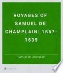 Voyages of Samuel de Champlain: 1567-1635