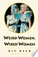 Weird Women, Wired Women