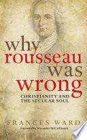 Why Rousseau was Wrong