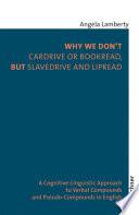 Why We Don't Cardrive or Bookread, but Slavedrive and Lipread