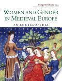 Women and Gender in Medieval Europe